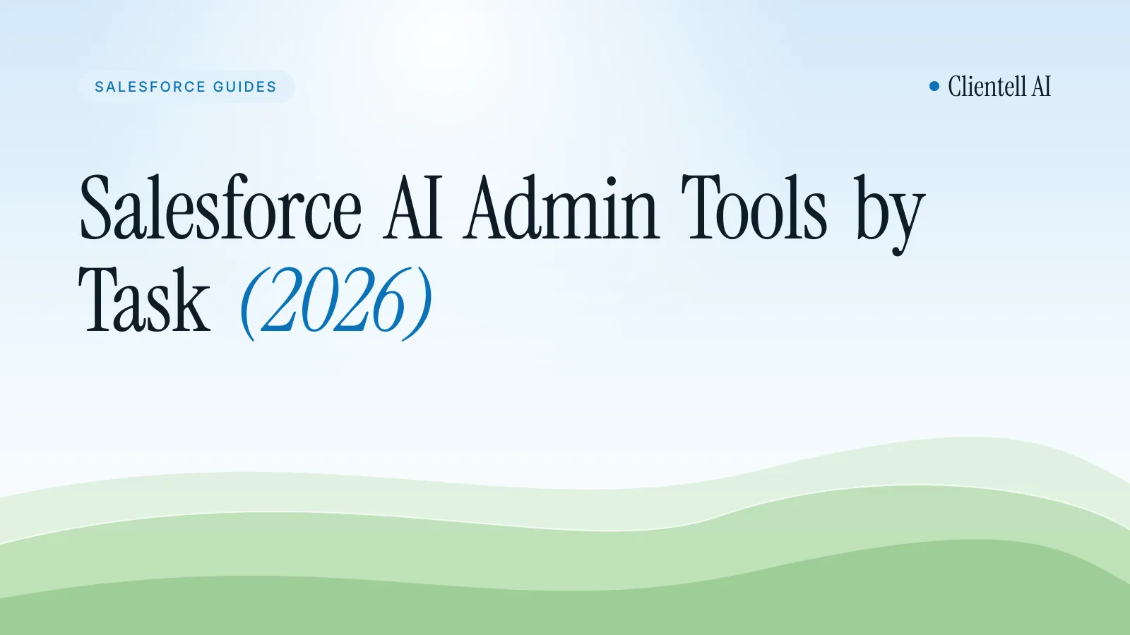 Salesforce AI Admin Tools, Task by Task (2026)