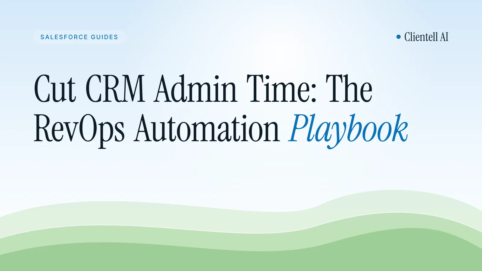 Cut CRM Admin Time: The RevOps Automation Playbook