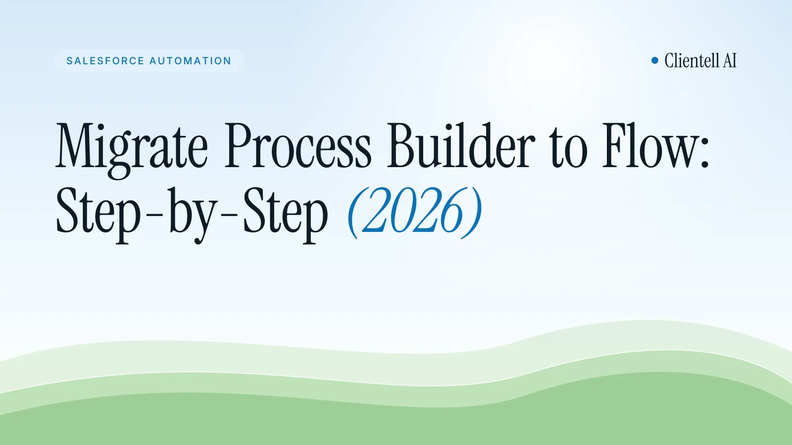 Migrate Process Builder to Flow: Step-by-Step Guide (2026)