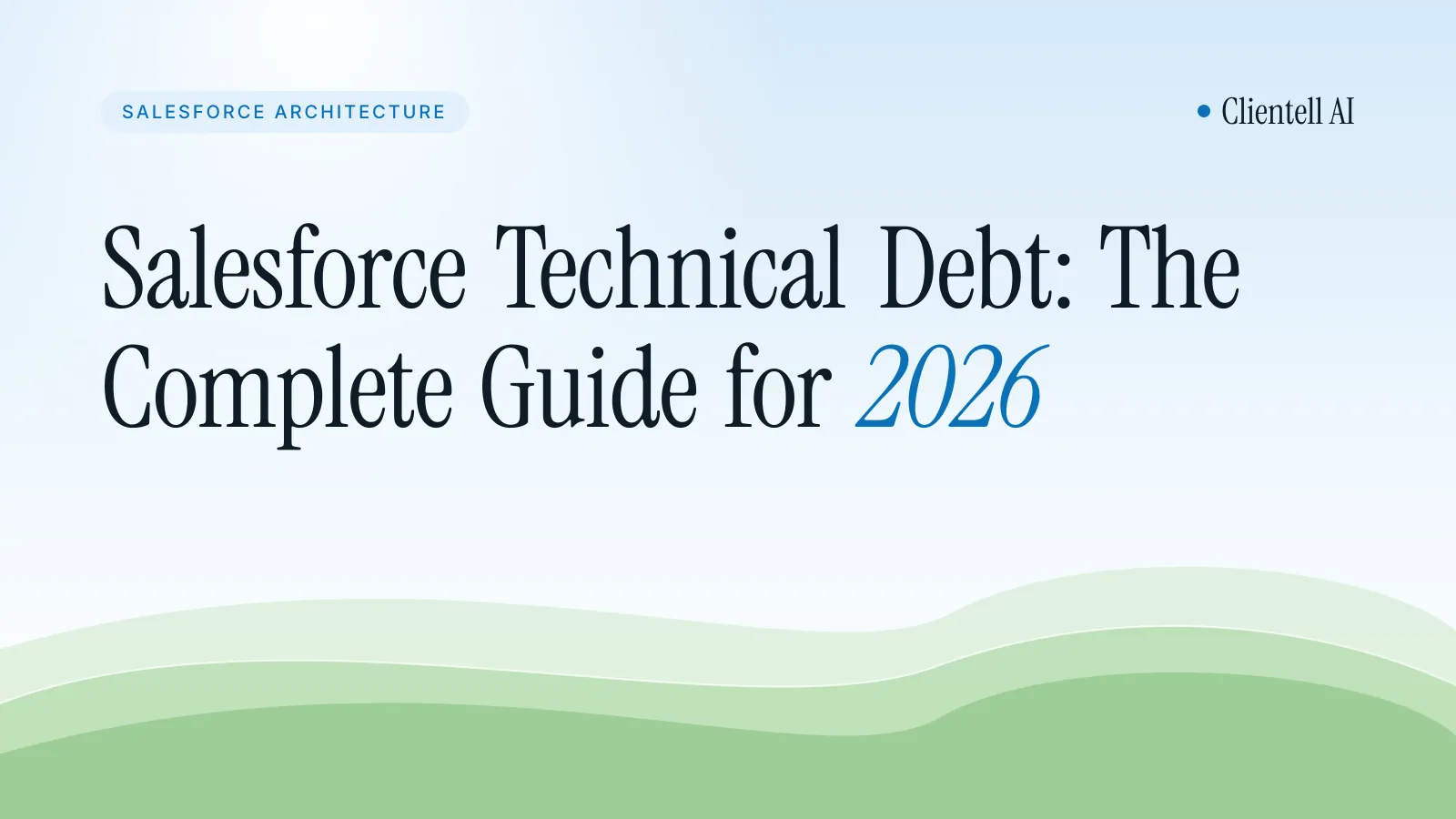 Salesforce Technical Debt: The Complete Guide for 2026